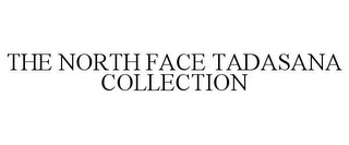 THE NORTH FACE TADASANA COLLECTION