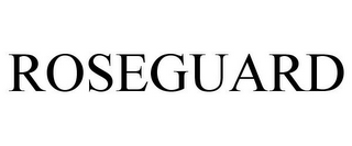 ROSEGUARD