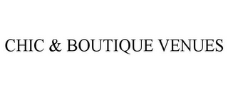 CHIC & BOUTIQUE VENUES