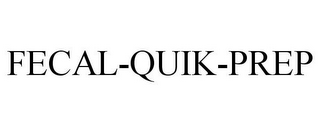 FECAL-QUIK-PREP