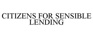 CITIZENS FOR SENSIBLE LENDING