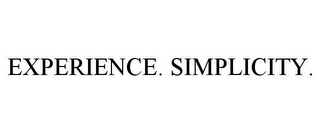 EXPERIENCE. SIMPLICITY.