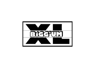 XL BIGG'UM