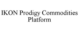 IKON PRODIGY COMMODITIES PLATFORM