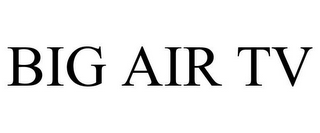 BIG AIR TV