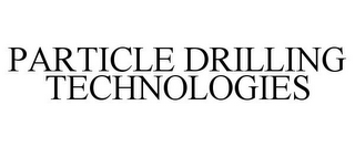 PARTICLE DRILLING TECHNOLOGIES