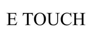 E TOUCH
