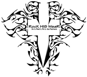 ROCK HIS WEAR SEE IT. READ IT. DO IT. JUST REPRESENT