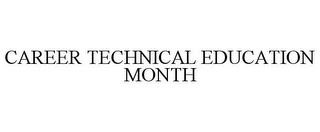 CAREER TECHNICAL EDUCATION MONTH