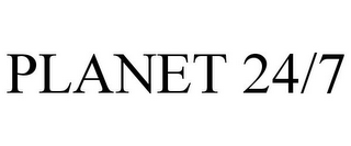 PLANET 24/7