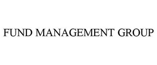 FUND MANAGEMENT GROUP