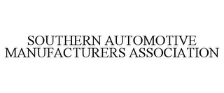 SOUTHERN AUTOMOTIVE MANUFACTURERS ASSOCIATION