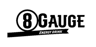 8 GAUGE ENERGY DRINK