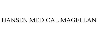 HANSEN MEDICAL MAGELLAN