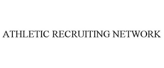 ATHLETIC RECRUITING NETWORK