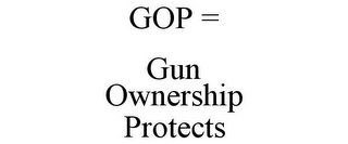 GOP = GUN OWNERSHIP PROTECTS