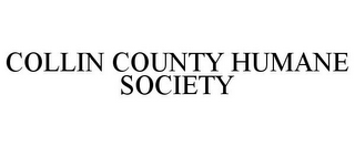 COLLIN COUNTY HUMANE SOCIETY