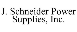 J. SCHNEIDER POWER SUPPLIES, INC.