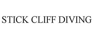 STICK CLIFF DIVING