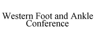 WESTERN FOOT AND ANKLE CONFERENCE