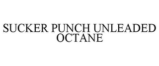 SUCKER PUNCH UNLEADED OCTANE