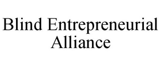 BLIND ENTREPRENEURIAL ALLIANCE