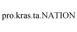 PRO.KRAS.TA.NATION