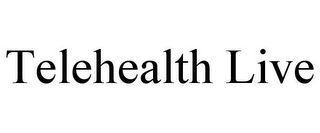TELEHEALTH LIVE