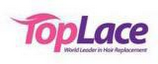 TOPLACE WORLD LEADER IN HAIR REPLACEMENT