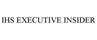 IHS EXECUTIVE INSIDER