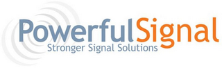 POWERFUL SIGNAL STRONGER SIGNAL SOLUTIONS