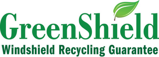 GREENSHIELD WINDSHIELD RECYCLING GUARANTEE