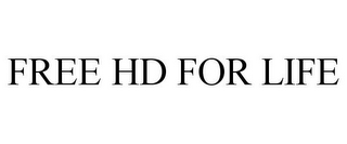 FREE HD FOR LIFE