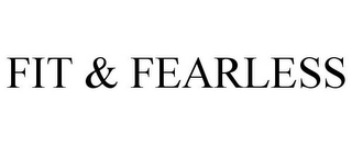 FIT & FEARLESS