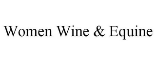 WOMEN WINE & EQUINE
