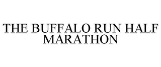 THE BUFFALO RUN HALF MARATHON