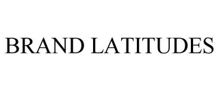 BRAND LATITUDES