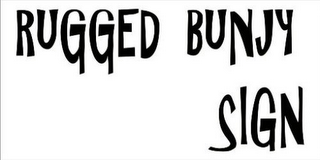 RUGGED BUNJY SIGN