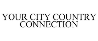 YOUR CITY COUNTRY CONNECTION