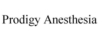 PRODIGY ANESTHESIA