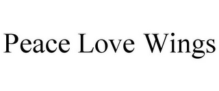 PEACE LOVE WINGS