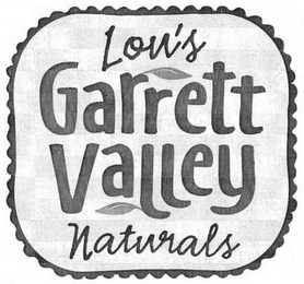 LOU'S GARRETT VALLEY NATURALS