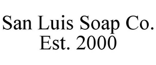 SAN LUIS SOAP CO. EST. 2000