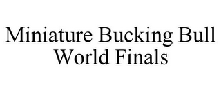 MINIATURE BUCKING BULL WORLD FINALS