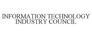 INFORMATION TECHNOLOGY INDUSTRY COUNCIL