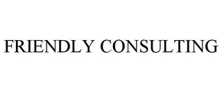 FRIENDLY CONSULTING