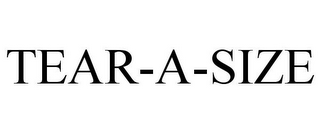 TEAR-A-SIZE