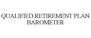 QUALIFIED RETIREMENT PLAN BAROMETER