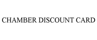 CHAMBER DISCOUNT CARD