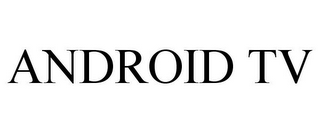 ANDROID TV